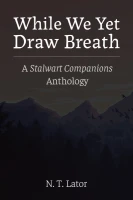 While We Yet Draw Breath - A Stalwart Companions Anthology cover